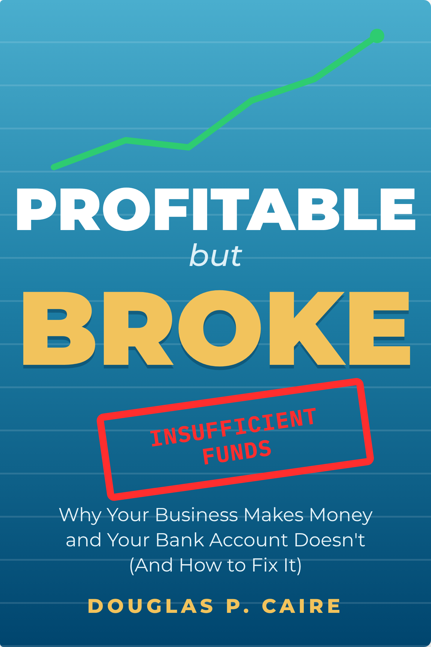 Profitable but Broke book cover by Douglas P. Caire